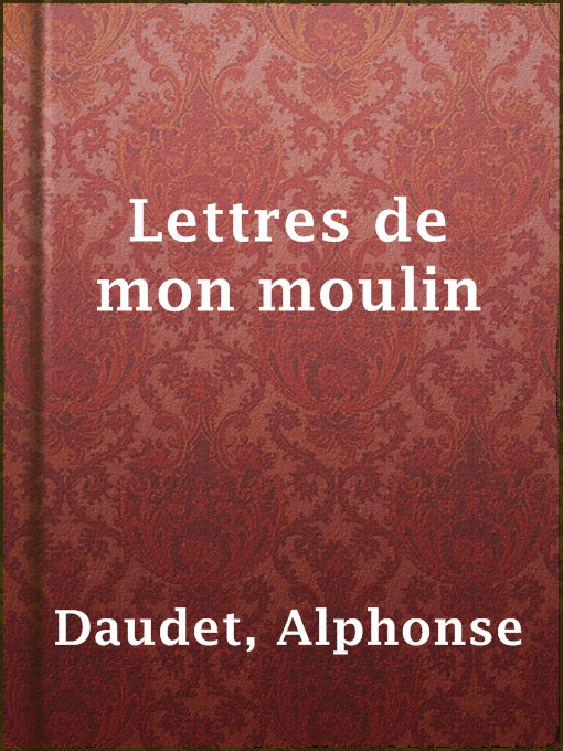 Title details for Lettres de mon moulin by Alphonse Daudet - Available